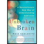 Unbroken Brain: A Revolutionary New Way of Understanding Addiction