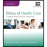 Ethics of Health Care: A Guide for Clinical Practice