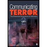 Communicating Terror : The Rhetorical Dimensions of Terrorism