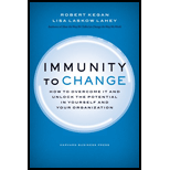 Immunity to Change: How to Overcome It and Unlock the Potential in Yourself and Your Organization
