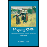 Helping Skills: Facilitating Exploration, Insight, and Action