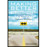 Making Better Decisions: Decision Theory in Practice