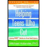 Helping Teens Who Cut, Second Edition: Using DBT Skills to End Self-Injury