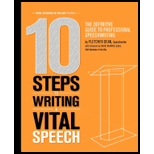 10 Steps to Writing a Vital Speech: The Definitive Guide to Professional Speechwriting
