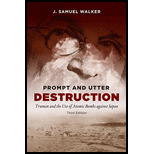 Product Details Prompt and Utter Destruction, Third Edition: Truman and the Use of Atomic Bombs against Japan