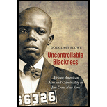 Uncontrollable Blackness: African American Men and Criminality in Jim Crow New York