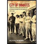 City of Inmates: Conquest, Rebellion, and the Rise of Human Caging in Los Angeles, 1771-1965 (Paperback)
