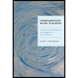 Compassionate Music Teaching: A Framework for Motivation and Engagement in the 21st Century