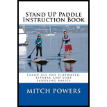 Stand Up Paddle Instruction Book : Learn All The....