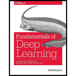 Fundamentals of Deep Learning: Designing Next-Generation Machine Intelligence Algorithms