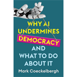 Why AI Undermines Democracy and What To Do About It