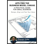 Applying The Business Model Canvas: A Practical Guide For Small Business