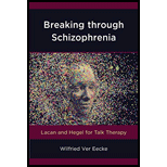 Breaking through Schizophrenia: Lacan and Hegel for Talk Therapy