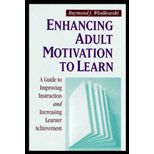 Enhancing Adult Motivation to Learn : A Guide to Improving Instruction and Increasing Learner Achievement