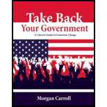 Take Back Your Government: A Citizen's Guide to Grassroots Change
