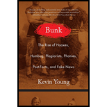 Bunk: The Rise of Hoaxes, Humbug, Plagiarists, Phonies, Post-Facts, and Fake News