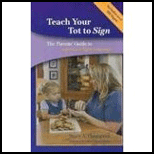 Teach Your Tot to Sign : The Parents' Guide to American Sign Language