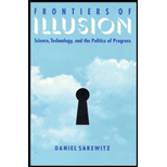 Frontiers of Illusion : Science, Technology, and the Politics of Progress