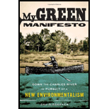 My Green Manifesto : Down the Charles River in Pursuit of a New Environmentalism