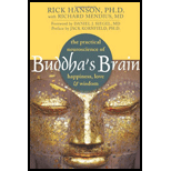 Buddha's Brain:  Practical Neuroscience of Happiness, Love, and Wisdom