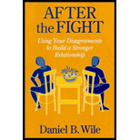 After the Fight : Using Your Disagreements to Build a Stronger Relationship