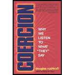 Coercion : Why We Listen to What 'They' Say