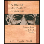Higher Standard of Leadership : Lessons from the Life of Gandhi