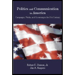 Politics and Communication in America : Campaigns, Media, and Governing in the 21st Century
