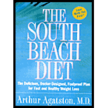 South Beach Diet : The Delicious, Doctor - Designed, Foolproof Plan for Fast and Healthy Weight Loss