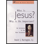 Who Is Jesus? Why Is He Important?: An Invitation to the New Testament