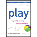 Play: How it Shapes the Brain, Opens the Imagination, and Invigorates the Soul
