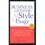 Business Grammar, Style, and Usage: The Desk Reference for Articulate and Polished Business Writing and Speaking