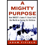Mighty Purpose: How Jim Grant Sold the World on Saving Its Children