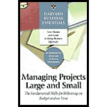 Harvard Business Essentials: Managing Projects Large and Small: The Fundamental Skills to Deliver on Cost and Time