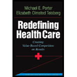 Redefining Health Care : Creating Value-Based Competition on Results