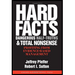 Hard Facts, Dangerous Half-Truths And Total Nonsense: Profiting From Evidence-Based Management (Hardback)