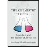 Chemistry Between Us: Love, Sex, and the Science of Attraction