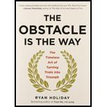 Obstacle Is the Way: The Timeless Art of Turning Trials into Triumph