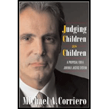Judging Children As Children : A Proposal for a Juvenile Justice System