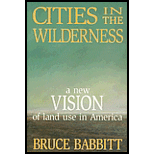 Cities in the Wilderness : New Vision of Land Use in America
