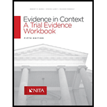 Evidence in Context: A Trial Evidence Workbook - Workbook