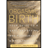 Orgasmic Birth: Your Guide to a Safe, Satisfying, and Pleasurable Birth Experience