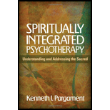 Spiritually Integrated Psychotherapy: Understanding and Addressing the Sacred