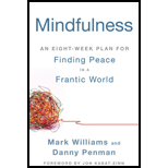 Mindfulness: An Eight-Week Plan for Finding Peace in a Frantic World
