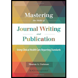 Journal Article Writing and Publication: Your Guide to Mastering Clinical Health Care Reporting Standards