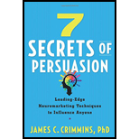 7 Secrets of Persuasion: Leading-Edge Neuromarketing Techniques to Influence Anyone