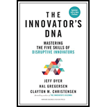 Innovator's DNA, Updated, with a New Preface: Mastering the Five Skills of Disruptive Innovators