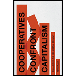 Cooperatives Confront Capitalism: Challenging the Neo-Liberal Economy