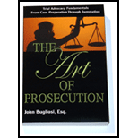 Art of Prosecution : Trial Advocacy Fundamentals from Case Preparation Through Summation