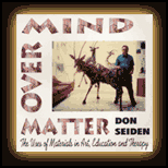 Mind Over Matter: Uses of Materials in Art, Education ad Therapy